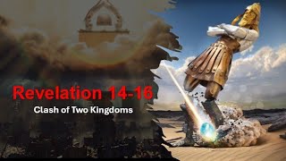 Revelation 1416 Clash of Two Kingdoms [upl. by Eiboj]