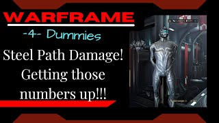 Steel Path Damage Getting those numbers up Warframe 4 Dummies [upl. by Pickering]