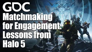 Matchmaking for Engagement Lessons from Halo 5 [upl. by Janna]