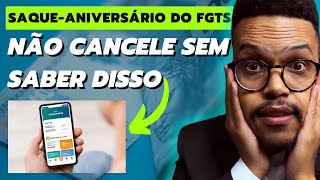 O que não te contam sobre CANCELAR O SAQUEANIVERSÁRIO do FGTS [upl. by Izy360]