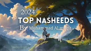 2024 Top nasheeds by Muhammad Al muqit  peaceful amp beautiful nasheed collection ♥️✨ [upl. by Schreibe280]