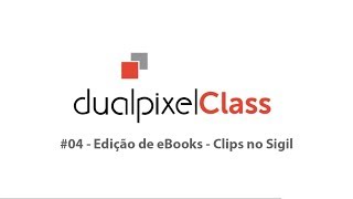 DualpixelClass 4  Edição de eBooks com Clips no Sigil [upl. by Laerdna]