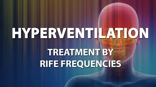 Hyperventilation  RIFE Frequencies Treatment  Energy amp Quantum Medicine with Bioresonance [upl. by Adlig]