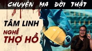 TẬP 1448 Chuyện Ma Có Thật  TÂM LINH NGHỀ THỢ HỒ [upl. by Ahsuat132]