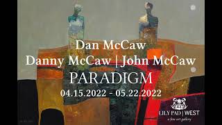 Dan McCaw  Danny McCaw  John McCaw PARADIGM Artist Talk [upl. by Nenney665]