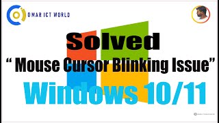 Solved  Mouse Cursor blinking Issue on Windows 1011  OMAR ICT World [upl. by Inge965]