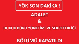 YÖK SON DAKİKA BAZI BÖLÜMLER KAPATILDI ADALET VE HUKUK BÜRO YÖNETİMİ VE SEKRETERLİĞİ KAPATILDI [upl. by Idzik]