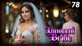 Innocent Bride ❤️ Episode 78  Innocent Bride story Episode 78  novels motivation [upl. by Putnem907]