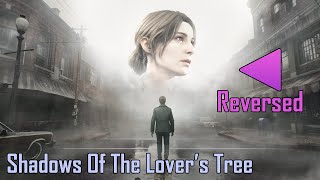 Musics Reversed  Shadows Of The Lover’s Tree Original Soundtrack  Silent Hill 2 Remake OST [upl. by Wager812]