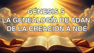 Génesis Cap 5 La genealogía de Adán De la creación a Noé [upl. by Annahtur]