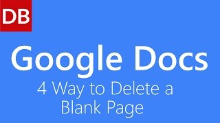 4 Ways to Delete a Blank Page  Google Docs Tutorial [upl. by Dragone]