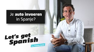 Auto invoeren in Spanje  Vamosimmo [upl. by Ardme]