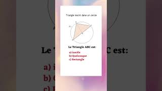 Triangle inscrit dans un cercle maths shorts mathscollege [upl. by Sukramaj]