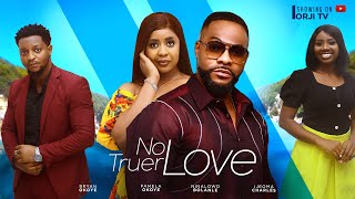 NO TRUER LOVE  NINALOWO BOLANLEPAMELA OKOYENIGERIAN MOVIES 2024 LATEST FULL MOVIES [upl. by Sordnaxela]