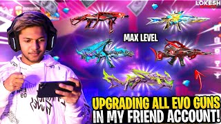 Upgrading All Evo Gun Skin In My Friend Account 😱 0 To Level 7  MAX 🤯RIP 40000 Diamonds Free Fire [upl. by Nicholson546]