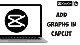 How To Add Graphs in CapCut PC [upl. by Earb]