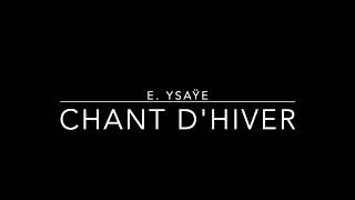 E Ysaÿe Chant dHiver Op 15 [upl. by Lhary319]