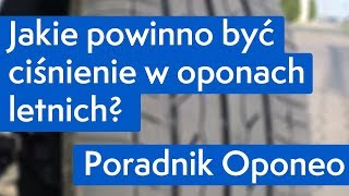 Jakie powinno być ciśnienie w oponach letnich ● Poradnik Oponeo™ [upl. by Aleahs]