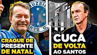 CUCA DE VOLTA AO SANTOS  Grande CRAQUE no Cruzeiro até o Natal  E MUITO mais [upl. by Ellehcrad]