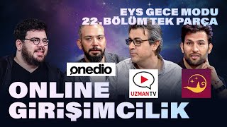 Online Girişimcilik  EYS Gece Modu 22 Bölüm [upl. by Shelah610]