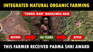 Integrated Natural Organic Farming System  Padma Shri Awardee Tunnel Man Amai Mahalinga Naik [upl. by Hax]