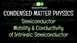 Condensed Matter Physics  Semiconductor  Mobility and Conductivity of Intrinsic Semiconductor [upl. by Gagne]