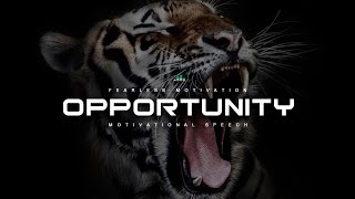 Opportunity Motivational Video amp Speech  POWERFUL [upl. by Notxed310]