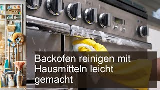 Backofen reinigen Effektive Hausmittel für strahlende Sauberkeit leicht angewendet [upl. by Nosiddam201]