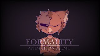 change the formality  ANIMATION MEME [upl. by Ujawernalo]