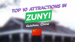 Top 10 MustSee Attractions in Zunyi Guizhou 🌍✨ [upl. by Danielle49]