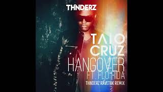 TAIO CRUZ FEAT FLO RIDA  HANGOVER THNDERZ RAVETOK REMIX [upl. by Haimehen]