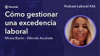 ¿Cómo gestionar una excedencia laboral con Allende Azcárate  Factorial HR [upl. by Ylliw]