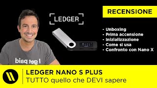 LEDGER NANO S PLUS il NUOVISSIMO HARDWARE WALLET  Unboxing e Recensione vs Nano X e Nano S [upl. by Annayhs]