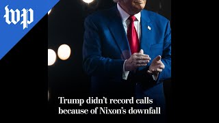 Trump didn’t record calls because of Nixon’s downfall [upl. by Brunhild793]