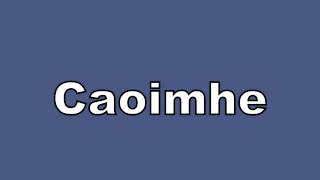 How to pronounce Caoimhe [upl. by Arul]