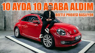 10 AYDA 10 ARABA ALDIM I TOFAŞTAN BAŞLAYAN MACERA I BEETLE ARACIMA NE OLUCAK [upl. by Hassi289]