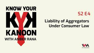 Know Your Kanoon S02 E04 Liability of Aggregators Under Consumer Law [upl. by Creighton277]