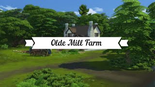 Sims 4 Walkthrough  Olde Mill Farm [upl. by Ateerys]