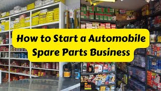 How to Start a Automobile Spare Parts Business  Auto Spare Parts Shop Business [upl. by Lorrie]