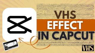 How to Create a VHS Effect in CapCut  CapCut Tutorial [upl. by Nol519]