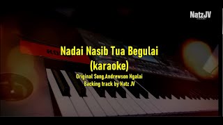 Nadai Nasib Tua Begulai karaoke Cover Track [upl. by Verneuil]