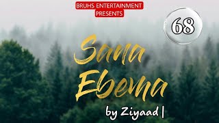 Sana Ebema  68  Mona  Ziyaad [upl. by Ashli577]