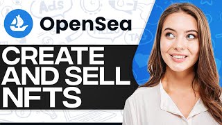 Opensea NFT Tutorial Create amp Sell Your NFTS On Opensea [upl. by Yadseut]