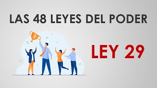 Las 48 leyes del poder  LEY 29 [upl. by Eilrahc]