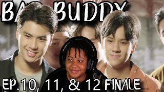 BAD BUDDY EPISODE 10 11 amp 12 FINALE REACTION [upl. by Talanian]