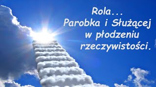 Rola Parobka i Służącej w płodzeniu rzeczywistości [upl. by Alexio866]