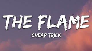 Cheap Trick  The Flame Lyrics [upl. by Anuhsal]