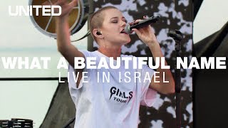 What A Beautiful Name LIVE in Israel  Hillsong UNITED [upl. by Tecu697]