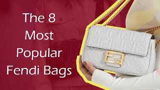 The 8 Most Popular Fendi Bags [upl. by Jaquith]