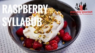 Raspberry Syllabub  Everyday Gourmet S8 E17 [upl. by Nwahsd]